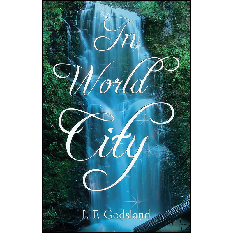 کتاب In World City اثر I. F. Godsland انتشارات Matador کتاب In World City اثر I. F. Godsland انتشارات Matador
