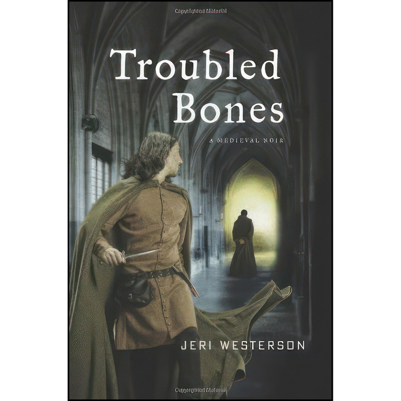 کتاب Troubled Bones اثر Jeri Westerson انتشارات Minotaur Books کتاب Troubled Bones اثر Jeri Westerson انتشارات Minotaur Books