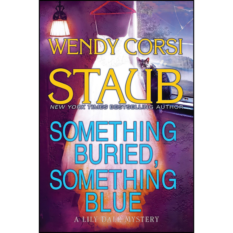 کتاب Something Buried, Something Blue اثر Wendy Corsi Staub انتشارات Crooked Lane Books کتاب Something Buried, Something Blue اثر Wendy Corsi Staub انتشارات Crooked Lane Books