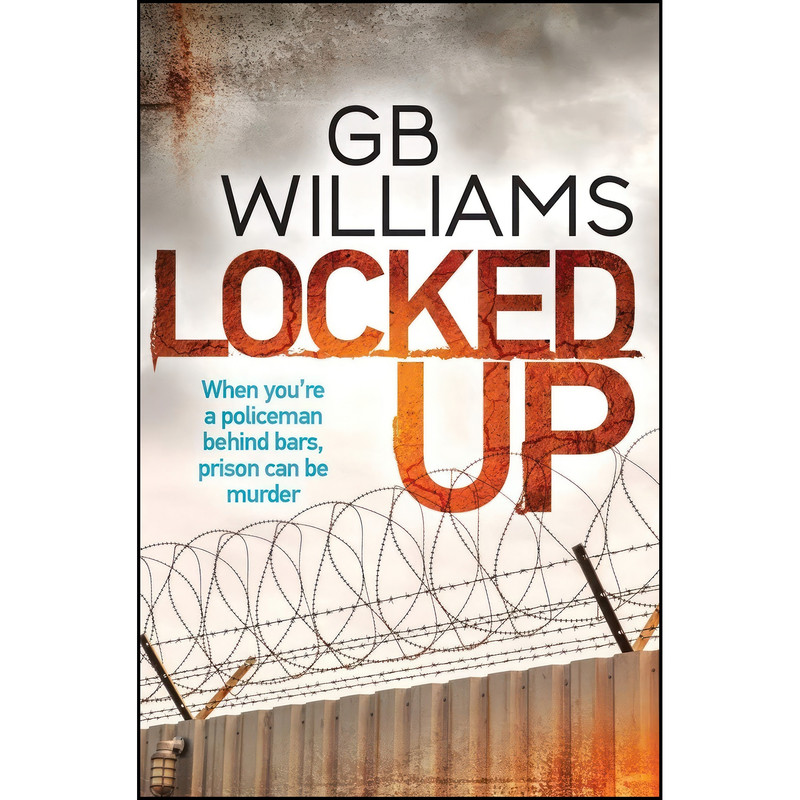 کتاب Locked Up اثر GB Williams انتشارات تازه ها کتاب Locked Up اثر GB Williams انتشارات تازه ها