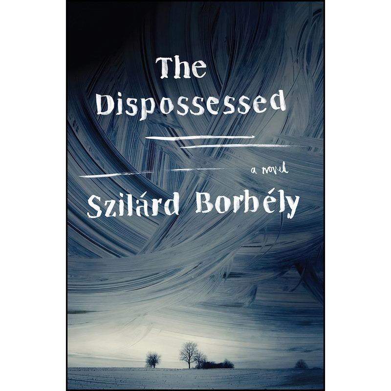 کتاب DISPOSSESSED اثر Ottilie Mulzet and Szilard Borbely انتشارات Perennial کتاب DISPOSSESSED اثر Ottilie Mulzet and Szilard Borbely انتشارات Perennial