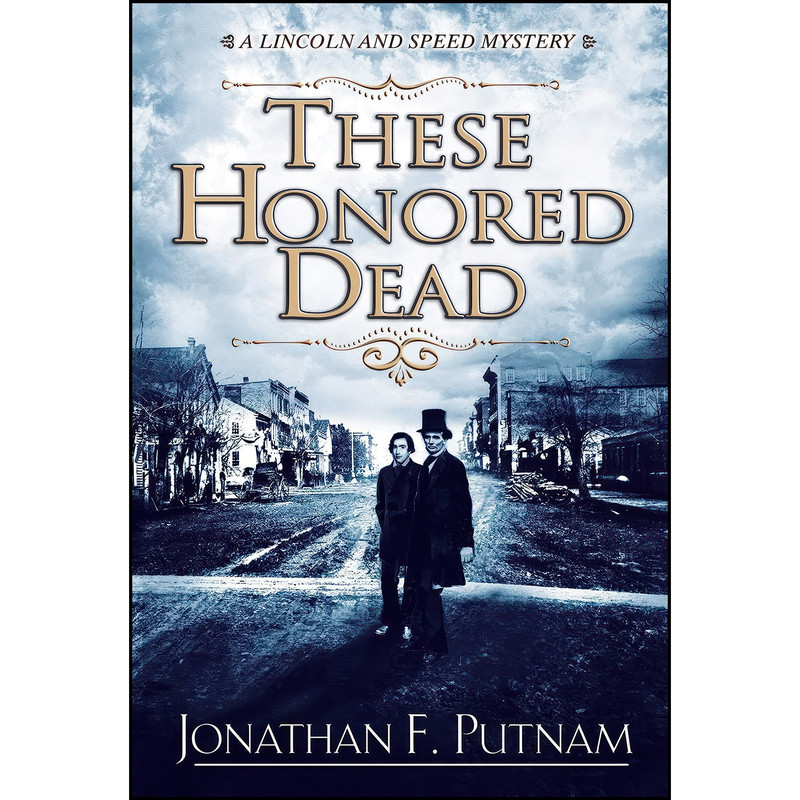 کتاب These Honored Dead اثر Jonathan Putnam انتشارات Crooked Lane Books کتاب These Honored Dead اثر Jonathan Putnam انتشارات Crooked Lane Books