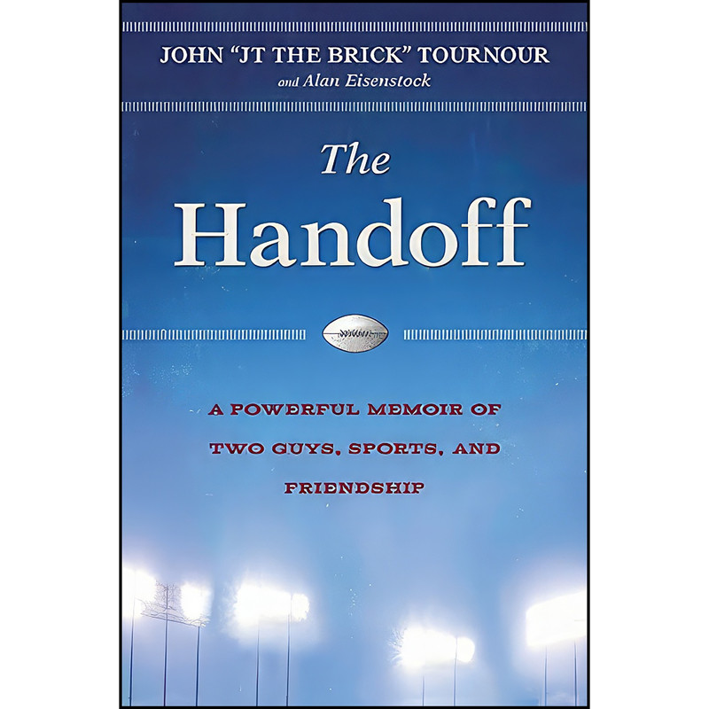 کتاب The Handoff اثر John Tournour and Alan Eisenstock انتشارات Center Street کتاب The Handoff اثر John Tournour and Alan Eisenstock انتشارات Center Street