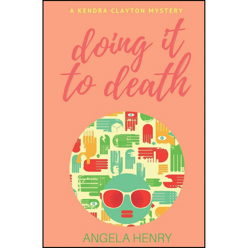 کتاب Doing It To Death اثر Angela Henry انتشارات تازه ها کتاب Doing It To Death اثر Angela Henry انتشارات تازه ها