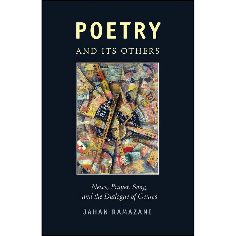 کتاب Poetry and Its Others اثر Jahan Ramazani انتشارات University of Chicago Press کتاب Poetry and Its Others اثر Jahan Ramazani انتشارات University of Chicago Press