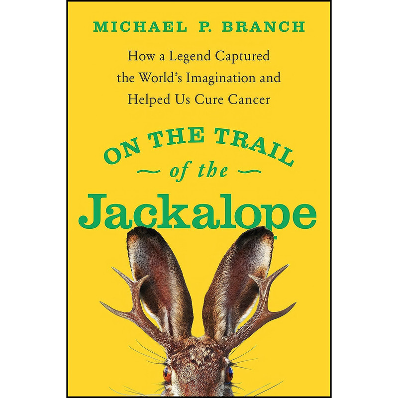 کتاب On the Trail of the Jackalope اثر Michael P Branch انتشارات Pegasus Books کتاب On the Trail of the Jackalope اثر Michael P Branch انتشارات Pegasus Books