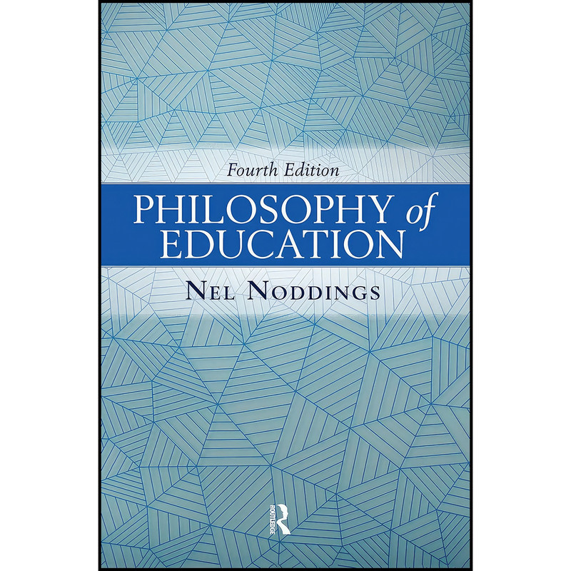 کتاب Philosophy of Education اثر Nel Noddings انتشارات Routledge کتاب Philosophy of Education اثر Nel Noddings انتشارات Routledge