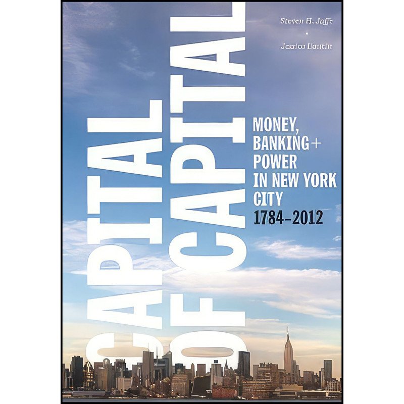 کتاب Capital of Capital اثر جمعي از نويسندگان انتشارات Columbia University Press کتاب Capital of Capital اثر جمعي از نويسندگان انتشارات Columbia University Press