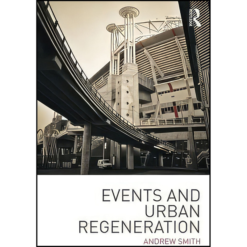 کتاب Events and Urban Regeneration اثر Andrew Smith انتشارات Routledge کتاب Events and Urban Regeneration اثر Andrew Smith انتشارات Routledge