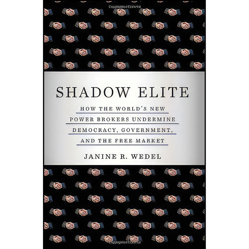 کتاب Shadow Elite اثر Janine R. Wedel انتشارات Basic Books کتاب Shadow Elite اثر Janine R. Wedel انتشارات Basic Books