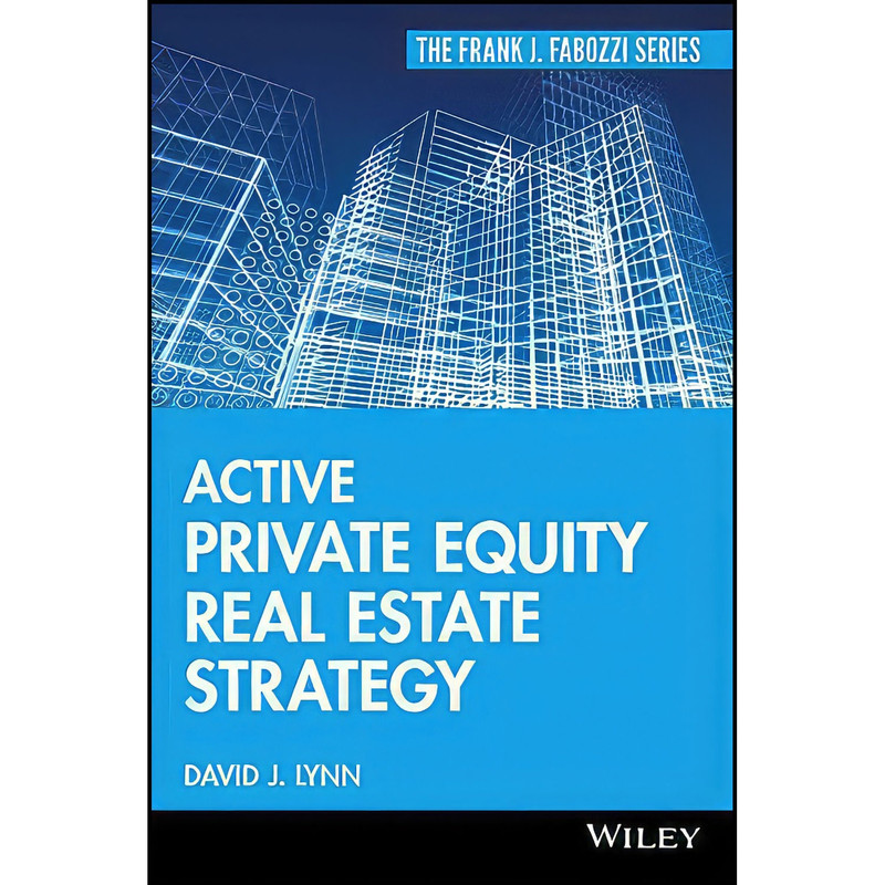 کتاب Active Private Equity Real Estate Strategy اثر David J. Lynn انتشارات Wiley کتاب Active Private Equity Real Estate Strategy اثر David J. Lynn انتشارات Wiley