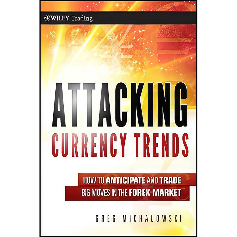 کتاب Attacking Currency Trends اثر Greg Michalowski انتشارات Wiley کتاب Attacking Currency Trends اثر Greg Michalowski انتشارات Wiley