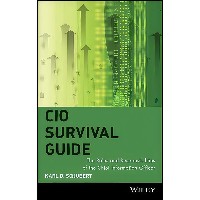 کتاب CIO Survival Guide اثر Karl D. Schubert انتشارات Wiley کتاب CIO Survival Guide اثر Karl D. Schubert انتشارات Wiley