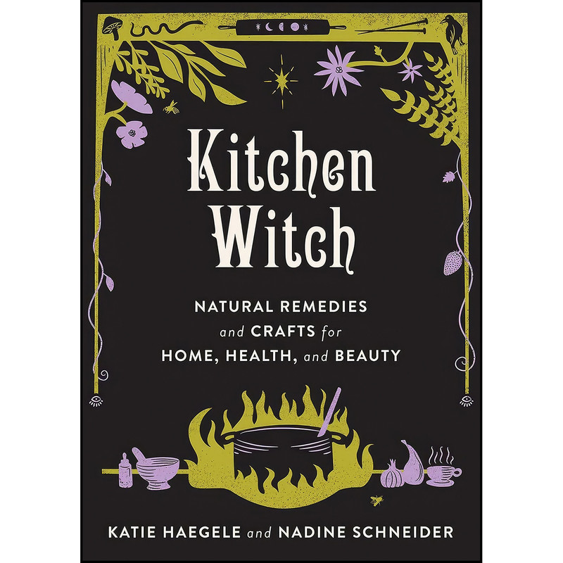 کتاب Kitchen Witch اثر Katie Haegele and Nadine Schneider انتشارات Microcosm Pub کتاب Kitchen Witch اثر Katie Haegele and Nadine Schneider انتشارات Microcosm Pub