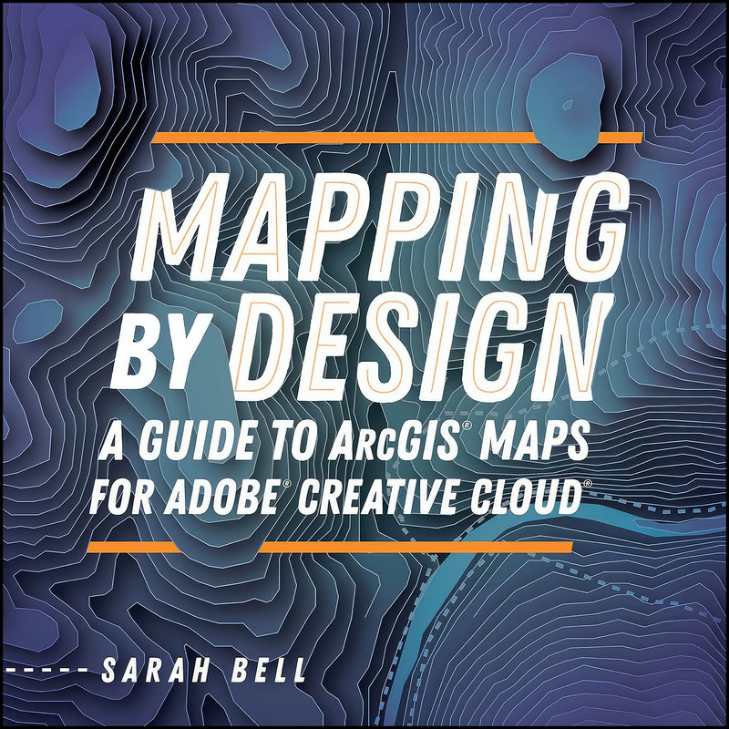 کتاب Mapping by Design اثر Sarah Bell انتشارات Esri Press کتاب Mapping by Design اثر Sarah Bell انتشارات Esri Press