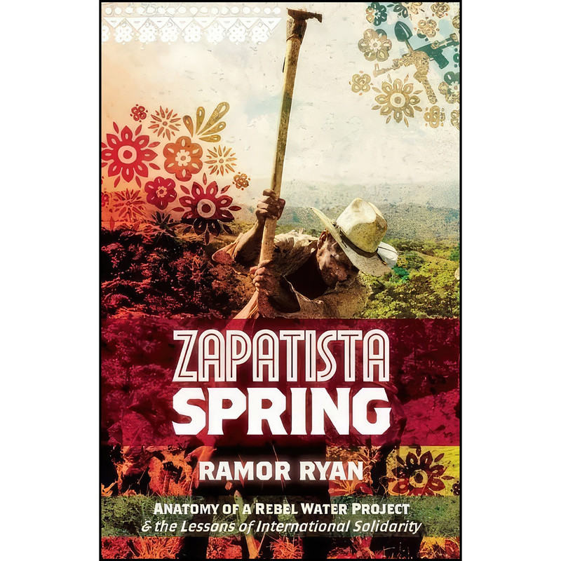 کتاب Zapatista Spring اثر Ramor Ryan انتشارات AK Press کتاب Zapatista Spring اثر Ramor Ryan انتشارات AK Press