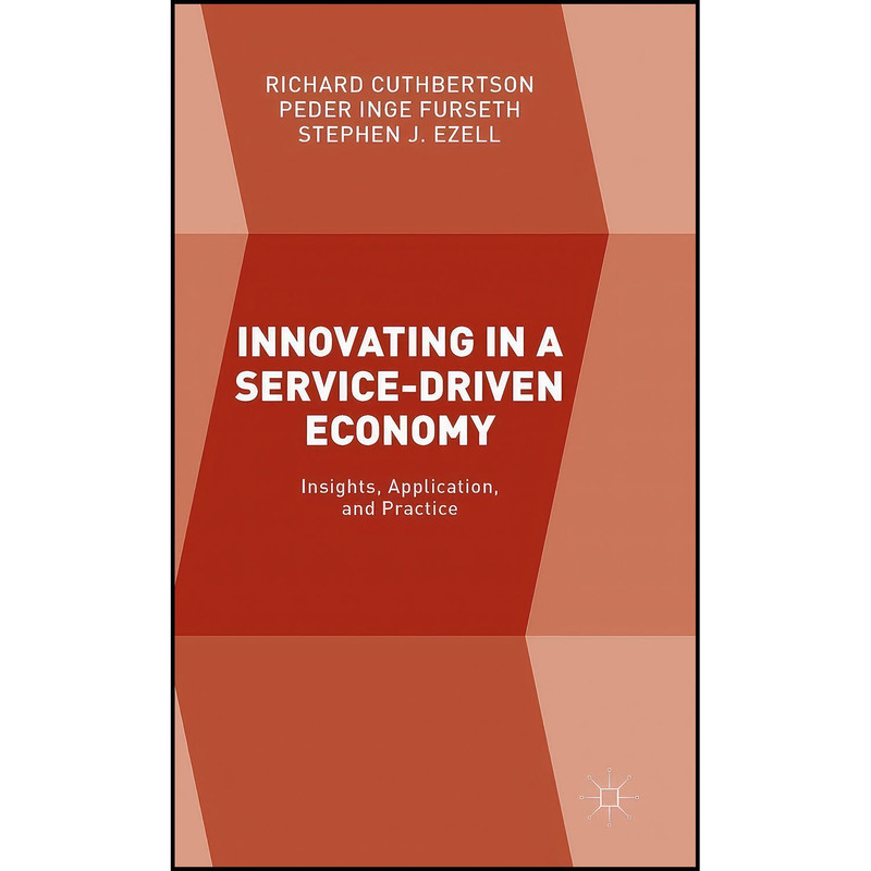 کتاب Innovating in a Service-Driven Economy اثر جمعي از نويسندگان انتشارات Palgrave Macmillan کتاب Innovating in a Service-Driven Economy اثر جمعي از نويسندگان انتشارات Palgrave Macmillan