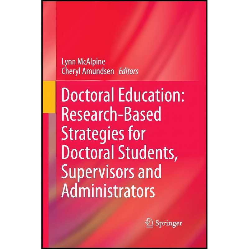 کتاب Doctoral Education اثر Lynn McAlpine and Cheryl Amundsen انتشارات Springer کتاب Doctoral Education اثر Lynn McAlpine and Cheryl Amundsen انتشارات Springer
