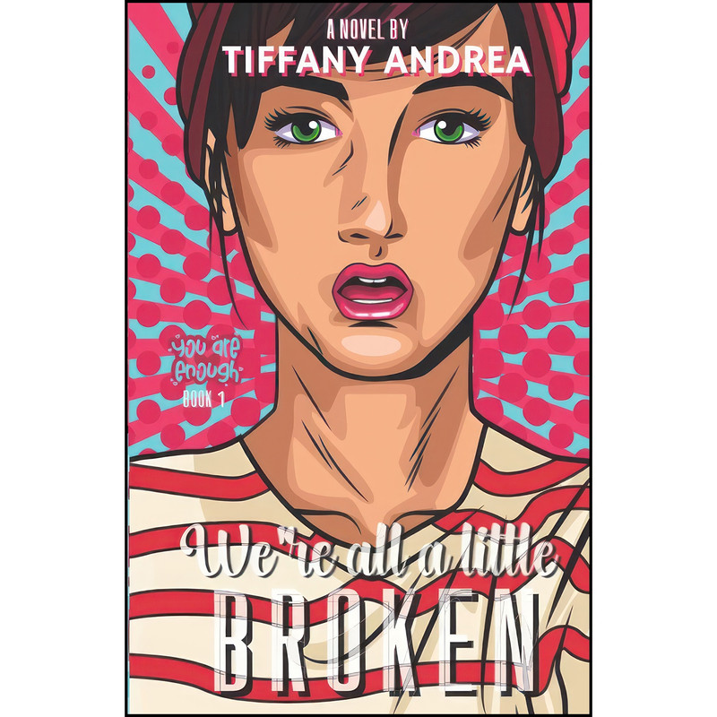 کتاب Were All a Little Broken اثر TIffany Andrea انتشارات تازه ها کتاب Were All a Little Broken اثر TIffany Andrea انتشارات تازه ها