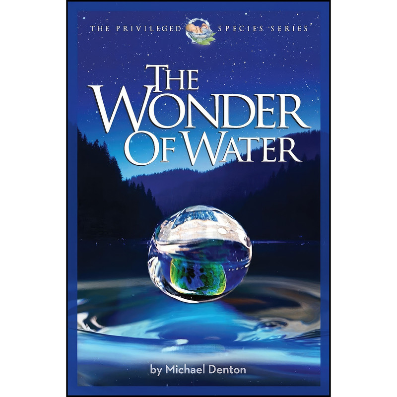 کتاب The Wonder of Water اثر Michael Denton انتشارات تازه ها کتاب The Wonder of Water اثر Michael Denton انتشارات تازه ها