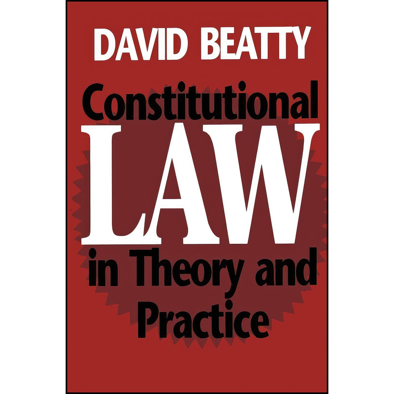 کتاب Constitutional Law in Theory and Practice اثر David M. Beatty انتشارات تازه ها
