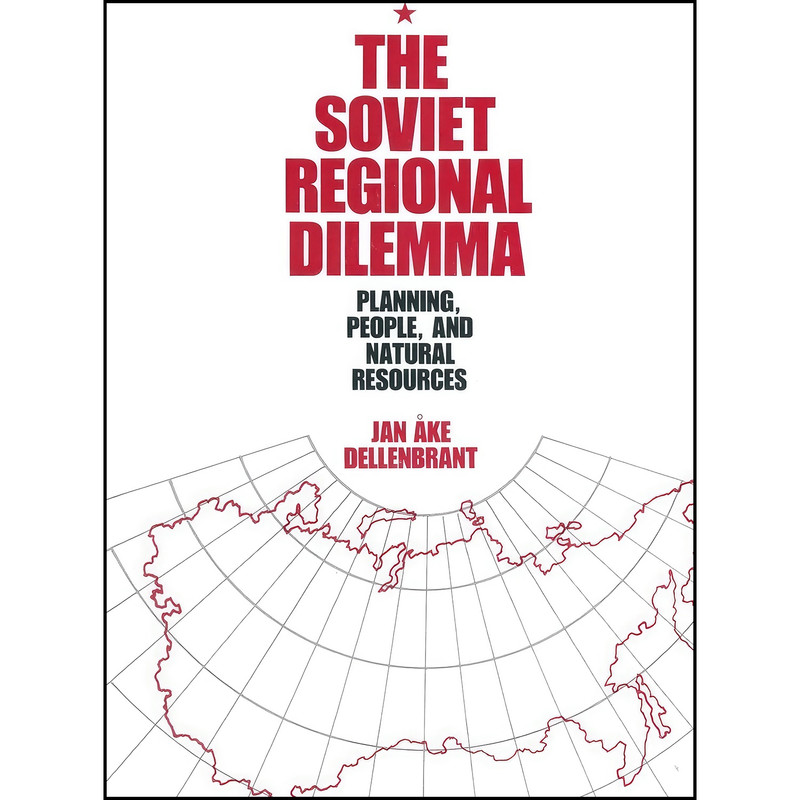 کتاب The Soviet Regional Dilemma اثر Jan ake Dellenbrant انتشارات Routledge کتاب The Soviet Regional Dilemma اثر Jan ake Dellenbrant انتشارات Routledge