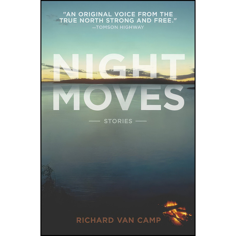 کتاب Night Moves اثر Richard Van Camp انتشارات Enfield & Wizenty کتاب Night Moves اثر Richard Van Camp انتشارات Enfield & Wizenty