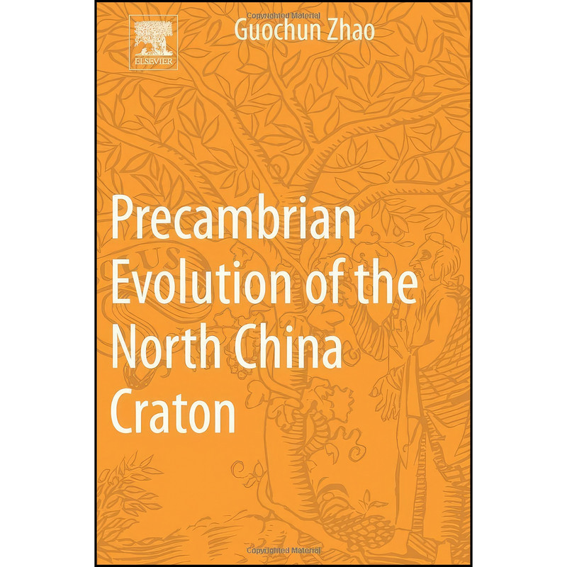 کتاب Precambrian Evolution of the North China Craton اثر Guochun Zhao انتشارات Elsevier کتاب Precambrian Evolution of the North China Craton اثر Guochun Zhao انتشارات Elsevier