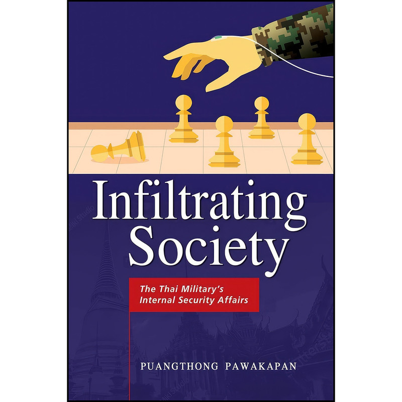کتاب Infiltrating Society اثر Puangthong Pawakapan انتشارات ISEAS - Yusof Ishak Institute