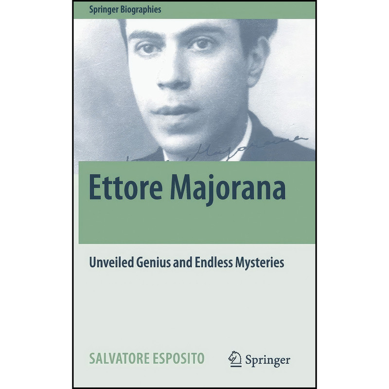 کتاب Ettore Majorana اثر جمعي از نويسندگان انتشارات Springer کتاب Ettore Majorana اثر جمعي از نويسندگان انتشارات Springer