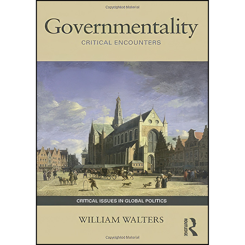 کتاب Governmentality اثر William Walters انتشارات Routledge کتاب Governmentality اثر William Walters انتشارات Routledge