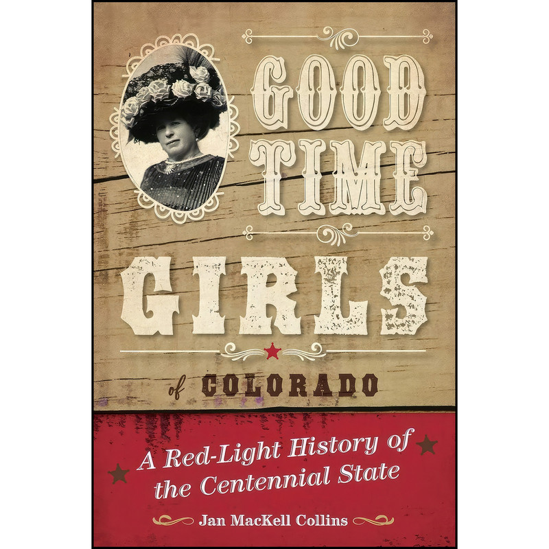 کتاب Good Time Girls of Colorado اثر Jan Mackell Collins انتشارات TwoDot کتاب Good Time Girls of Colorado اثر Jan Mackell Collins انتشارات TwoDot