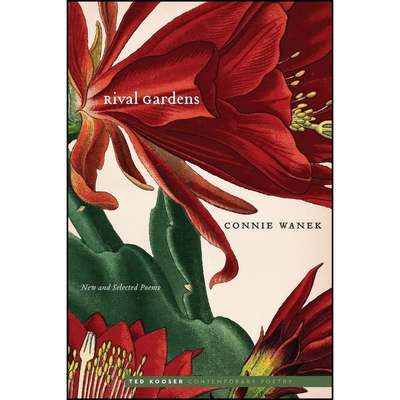 کتاب Rival Gardens اثر Connie Wanek and Ted Kooser انتشارات University of Nebraska Press کتاب Rival Gardens اثر Connie Wanek and Ted Kooser انتشارات University of Nebraska Press