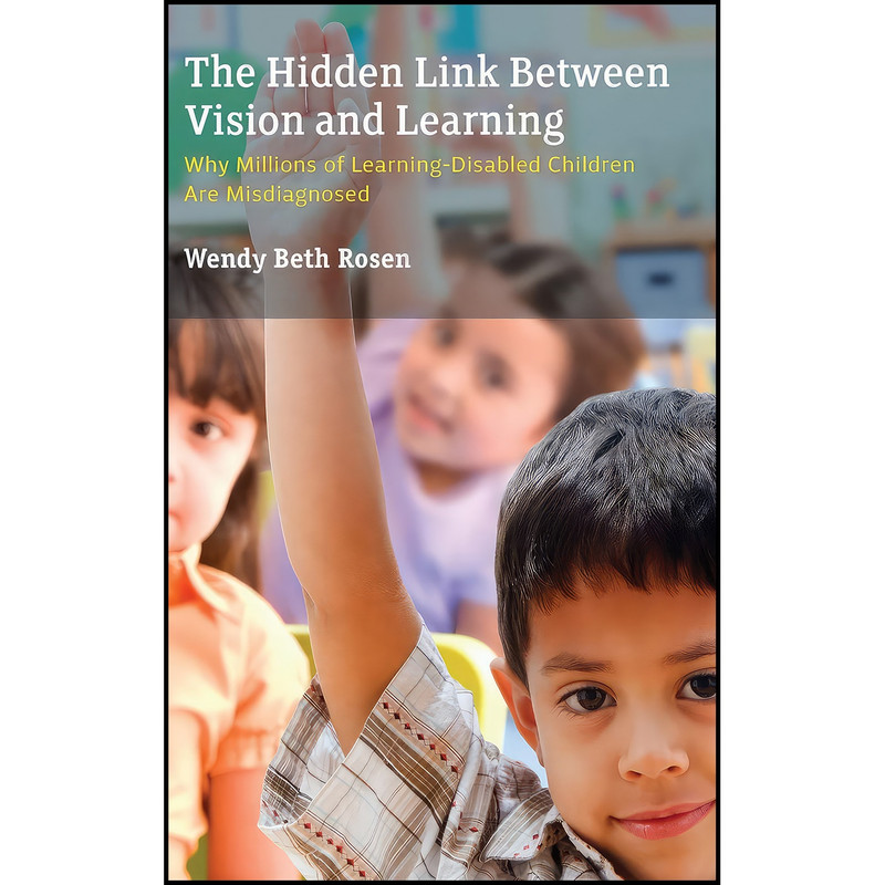 کتاب The Hidden Link Between Vision and Learning اثر Wendy Beth Rosen انتشارات Rowman & Littlefield Publishers کتاب The Hidden Link Between Vision and Learning اثر Wendy Beth Rosen انتشارات Rowman & Littlefield Publishers
