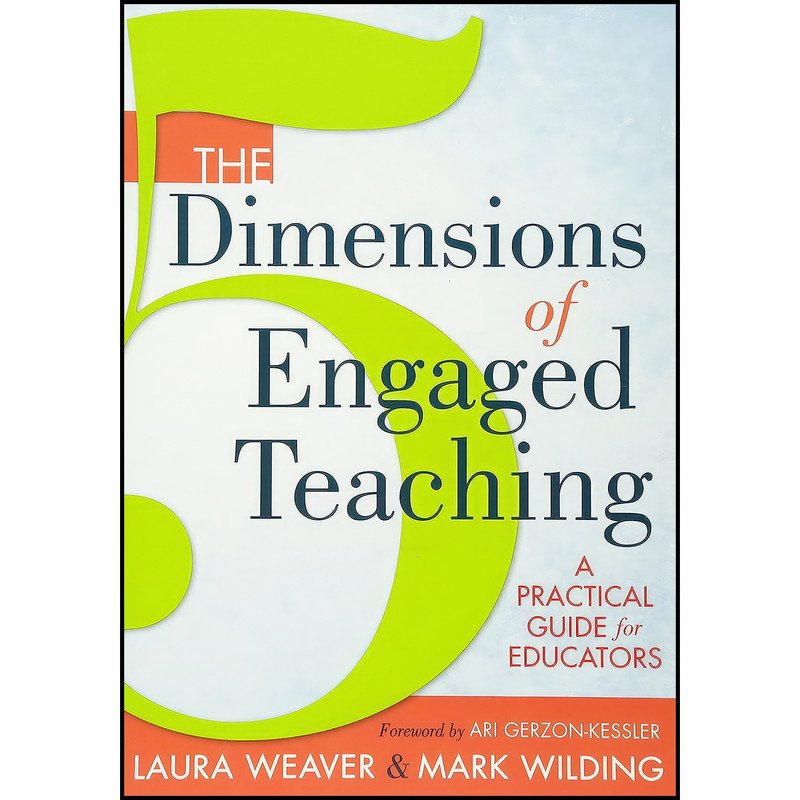 کتاب The 5 Dimensions of Engaged Teaching اثر Laura Weaver and Mark Wilding انتشارات Solution Tree کتاب The 5 Dimensions of Engaged Teaching اثر Laura Weaver and Mark Wilding انتشارات Solution Tree