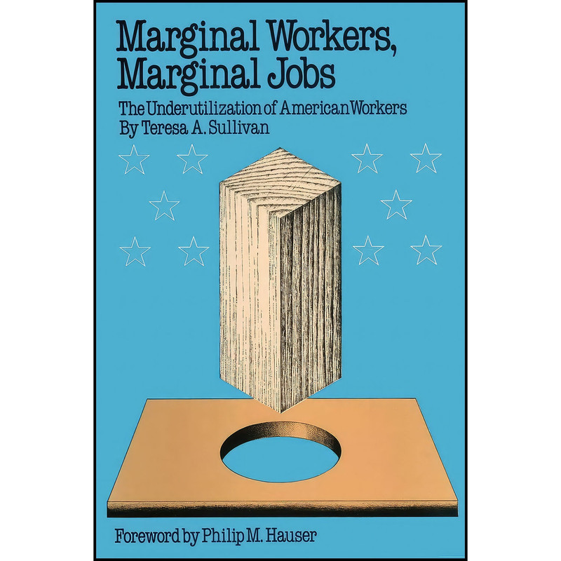 کتاب Marginal Workers Marginal Jobs اثر Teresa A. Sullivan انتشارات University of Texas Press