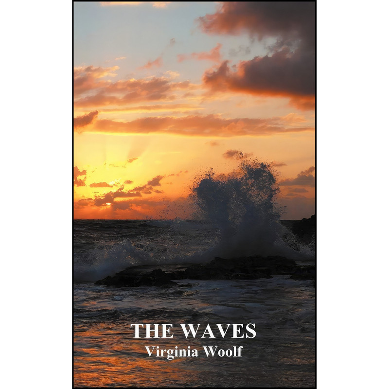 کتاب The Waves اثر Virginia Woolf انتشارات Benediction Classics