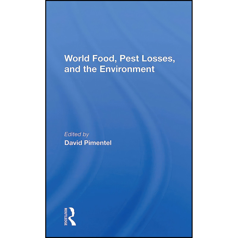 کتاب World Food, Pest Losses, And The Environment اثر David Pimentel انتشارات تازه ها کتاب World Food, Pest Losses, And The Environment اثر David Pimentel انتشارات تازه ها