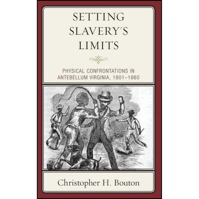 کتاب Setting Slaverys Limits اثر Christopher H. Bouton انتشارات Lexington Books کتاب Setting Slaverys Limits اثر Christopher H. Bouton انتشارات Lexington Books
