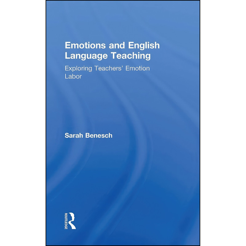 کتاب Emotions and English Language Teaching اثر Sarah Benesch انتشارات Routledge کتاب Emotions and English Language Teaching اثر Sarah Benesch انتشارات Routledge