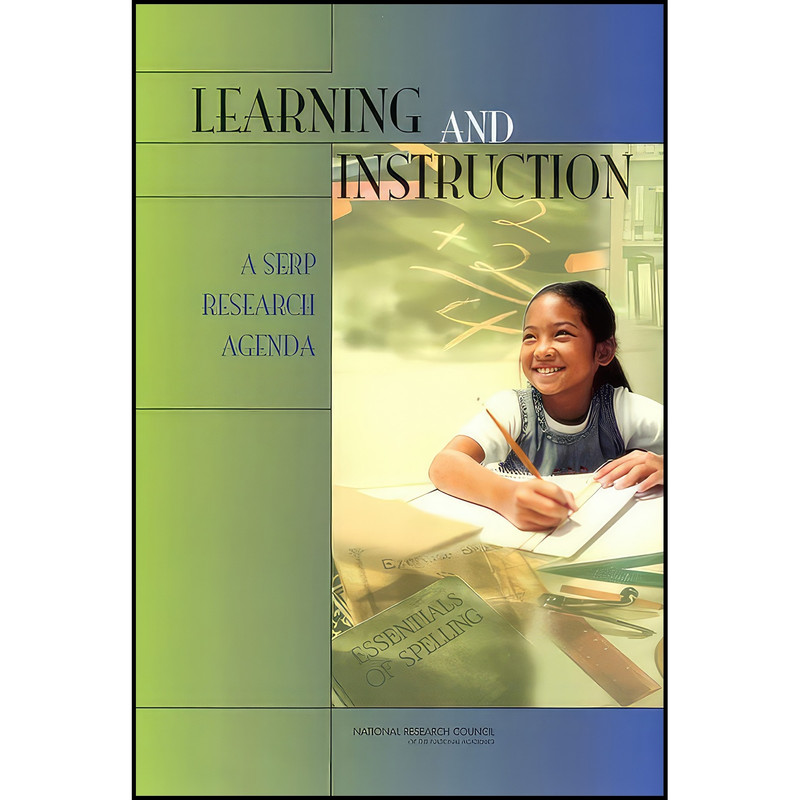 کتاب Learning and Instruction اثر جمعي از نويسندگان انتشارات National Academies Press کتاب Learning and Instruction اثر جمعي از نويسندگان انتشارات National Academies Press