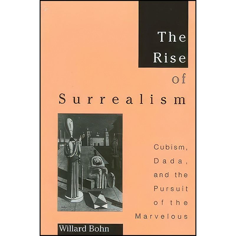کتاب The Rise of Surrealism اثر Willard Bohn انتشارات SUNY Press کتاب The Rise of Surrealism اثر Willard Bohn انتشارات SUNY Press