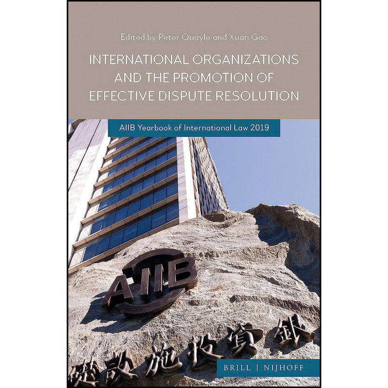 کتاب International Organizations and the Promotion of Effective Dispute Resolution اثر Peter Quayle انتشارات Brill | Nijhoff