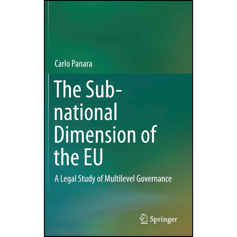 کتاب The Sub-national Dimension of the EU اثر Carlo Panara انتشارات Springer