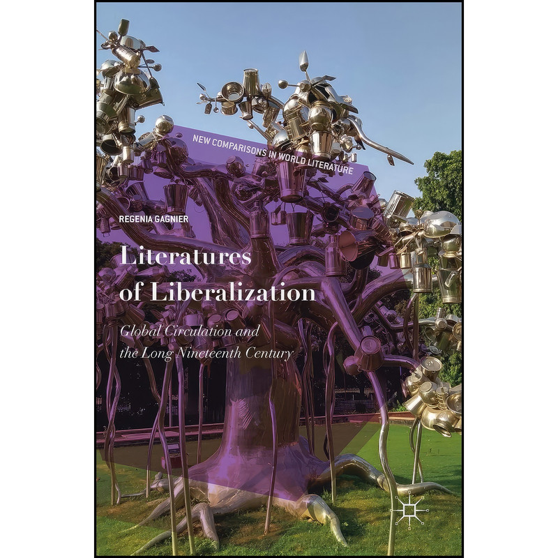 کتاب Literatures of Liberalization اثر Regenia Gagnier انتشارات Palgrave Macmillan