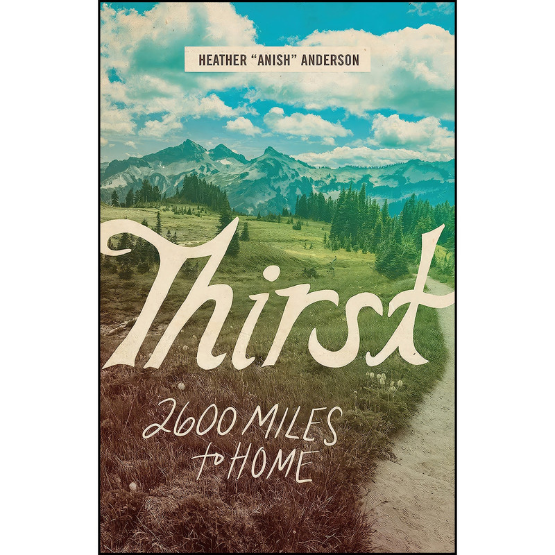 کتاب Thirst اثر Heather Anderson انتشارات Mountaineers Books کتاب Thirst اثر Heather Anderson انتشارات Mountaineers Books