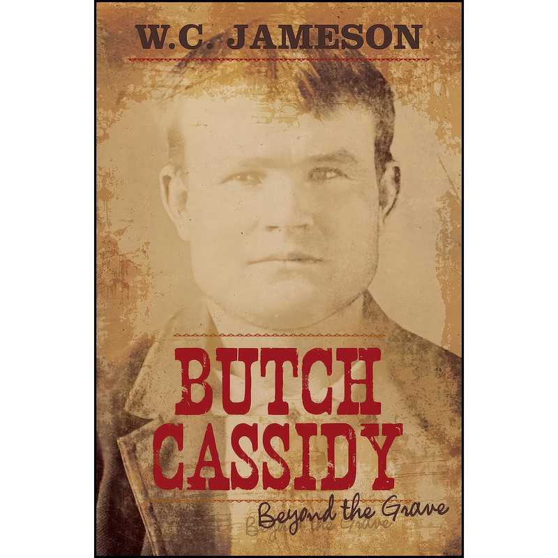 کتاب Butch Cassidy اثر W. C. Jameson انتشارات Taylor Trade Publishing کتاب Butch Cassidy اثر W. C. Jameson انتشارات Taylor Trade Publishing