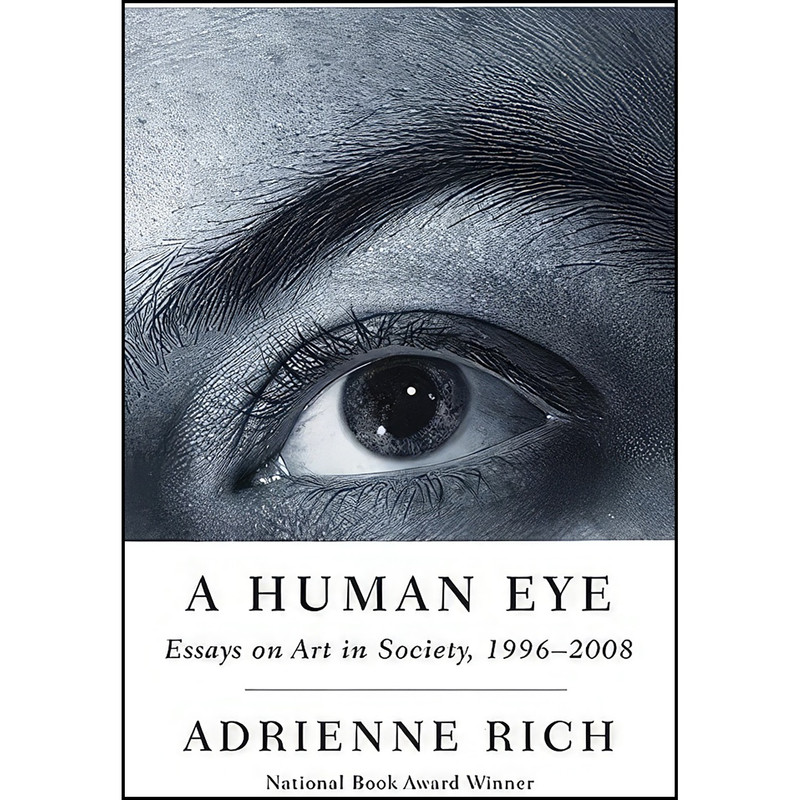 کتاب A Human Eye اثر Adrienne Rich انتشارات W. W. Norton Company کتاب A Human Eye اثر Adrienne Rich انتشارات W. W. Norton Company