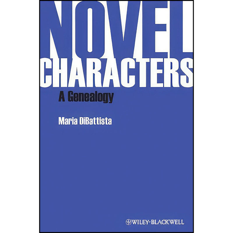 کتاب Novel Characters اثر Maria DiBattista انتشارات Wiley-Blackwell کتاب Novel Characters اثر Maria DiBattista انتشارات Wiley-Blackwell
