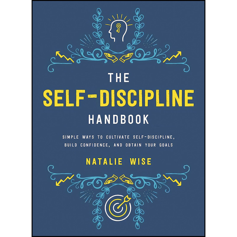 کتاب The Self-Discipline Handbook اثر Natalie Wise انتشارات Skyhorse کتاب The Self-Discipline Handbook اثر Natalie Wise انتشارات Skyhorse